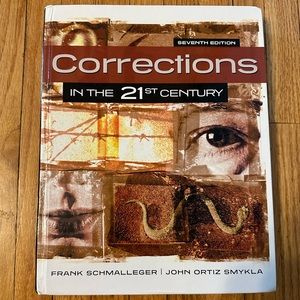 Criminal Justice Book- Corrections in the 21st Century 7th Edition